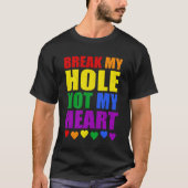 私の穴ではなく私のハートおもしろいゲイプライドLGBTQ Tシャツ (正面)