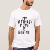 私の究極の技は地味です Tシャツ (正面)