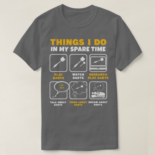 私の空き時間で行うことダーツプレーヤーDarをスロー Tシャツ (デザイン正面)