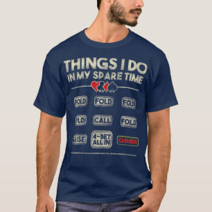私の空き時間で行うことNLトランプのポーカー選手 Tシャツ
