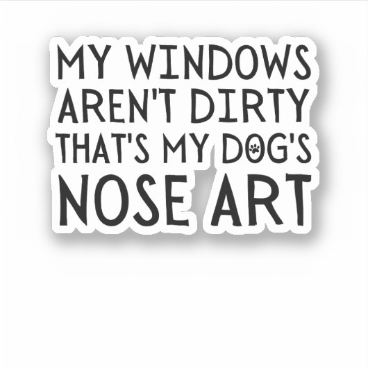 私の窓は汚れていない私の犬の鼻アート シール (正面)