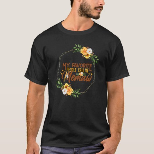 私の笑わされる人お気に入りの々はMemaw Grandmoteと呼ぶ Tシャツ (正面)