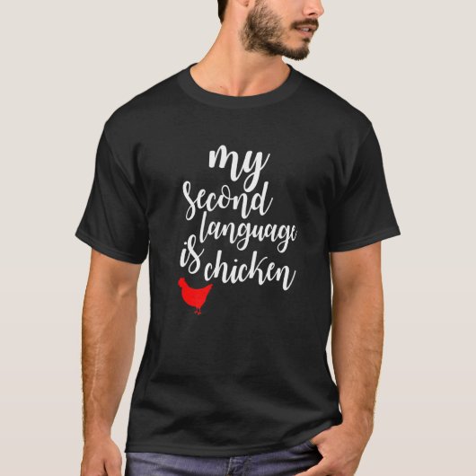私の第二言語はニワトリです Tシャツ (正面)