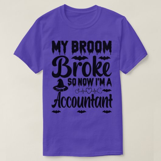 私の箒が壊れたので今会計士だ Tシャツ (デザイン正面)