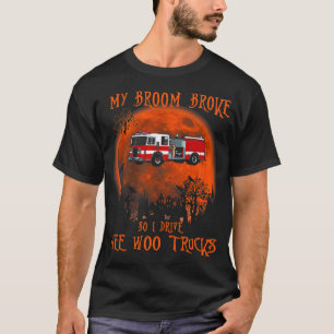 私の箒が壊れたので、ウィーのトラック消防士を運転する Tシャツ