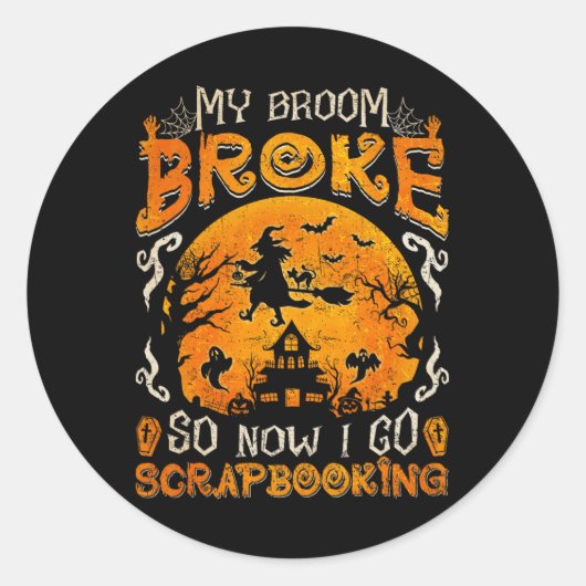 私の箒が壊れたので、私はスクラップブック作りホールに行おもしろいく ラウンドシール (正面)