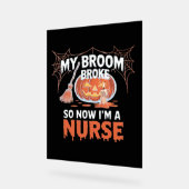 私の箒が壊れたので、私はナース面白いハロウィーン アクリルサイン (傾斜)