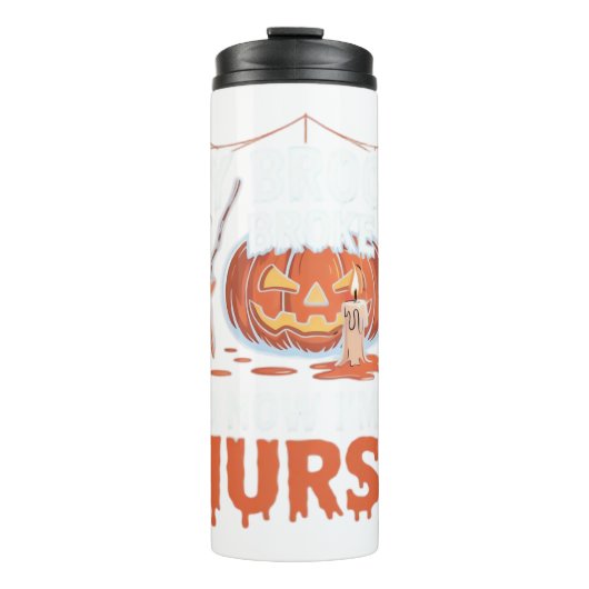 私の箒が壊れたので、私はナース面白いハロウィーン タンブラー (正面)