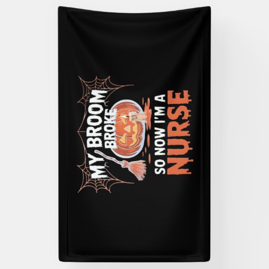 私の箒が壊れたので、私はナース面白いハロウィーン 横断幕 (縦)