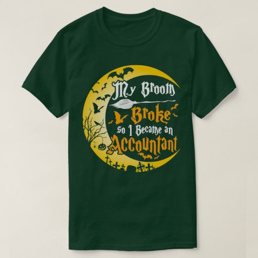 私の箒が壊れて会計士のホールになおもしろいった Tシャツ (デザイン正面)