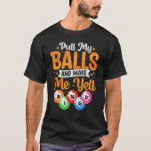 私の精子を引っ張って私を叫ばせてビンゴプレーヤーコーラー 女性 Tシャツ (正面)