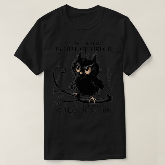 私の素敵なボタンは注文されていないフクロウ黒 Tシャツ (デザイン正面)