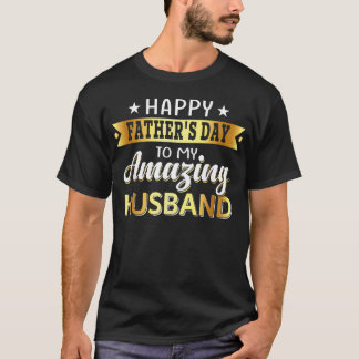 私の素晴らしい夫へ 父の日おめでとう Tシャツ