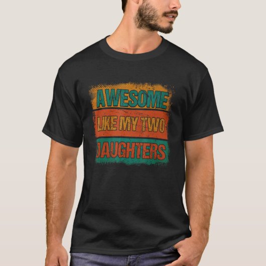 私の素晴らし娘たち男性ダの父親のように Tシャツ (正面)