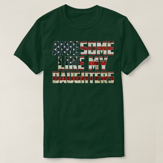 私の素晴らし娘たち第4日7月国旗の誇りを持ったパパ Tシャツ (デザイン正面)