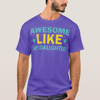 私の素晴らし娘のように母の父の日の贈り物4 Tシャツ