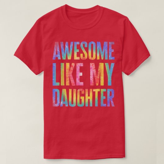 私の素晴らし娘のように絞り染め父の日パパ Tシャツ (デザイン正面)