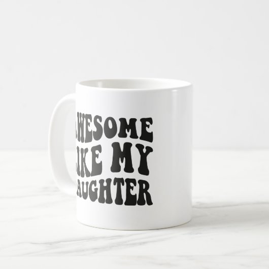 私の素晴らし娘のように – 誕生日のおもしろい皮肉 コーヒーマグカップ (正面左)