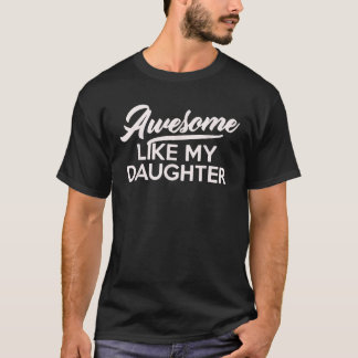 私の素晴らし娘の贈り物のように男性おもしろいD Tシャツ