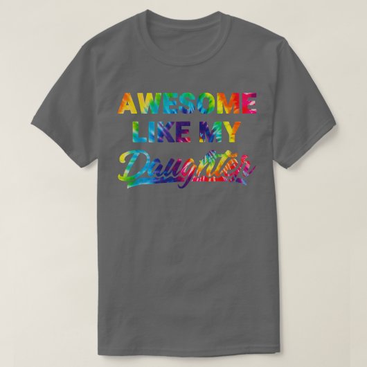 私の素晴らし娘Tye Dye父の日のように Tシャツ (デザイン正面)