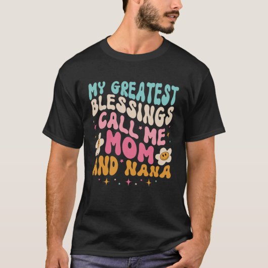私の素晴らし恵みは私をママとナナ母と呼ぶ Tシャツ (正面)