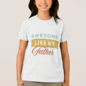 私の素晴らし父親のように トライブレンドTシャツ (正面)