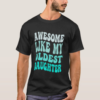 私の素晴らし長女の母の父のように Tシャツ
