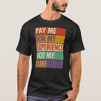 私の経験のために支払う私のタイムグラフィック1 Tシャツ