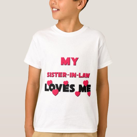 私の義理の姉妹は私を愛します Tシャツ (正面)