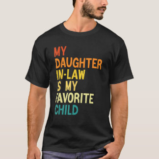 私の義理の娘は私のお気に入りの母である Tシャツ