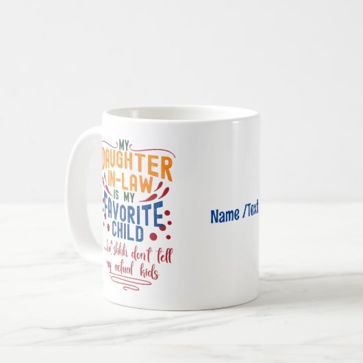 私の義理の娘は私の子供だお気に入りのが、シッ。 コーヒーマグカップ (正面左)