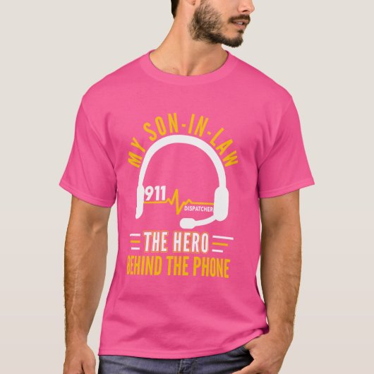 私の義理の息子の電話911 Dispの後ろのヒーロー誇りを持った Tシャツ (正面)
