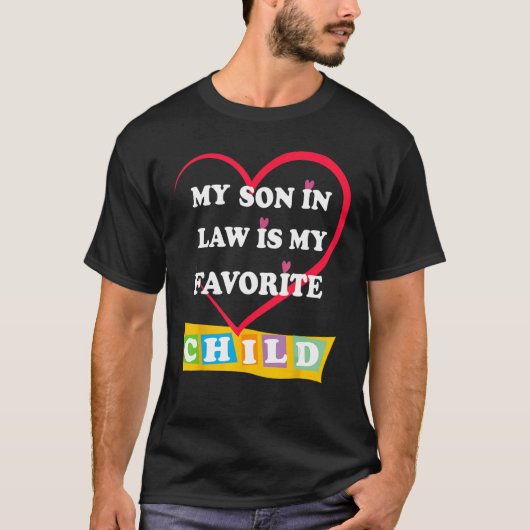 私の義理の息子は私の子お気に入りのの母で笑わされるす Tシャツ (正面)