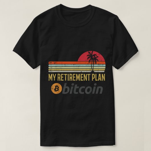 私の老後計画 ビットコイン デザイン Tシャツ (デザイン正面)