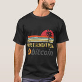 私の老後計画 ビットコイン デザイン Tシャツ (正面)
