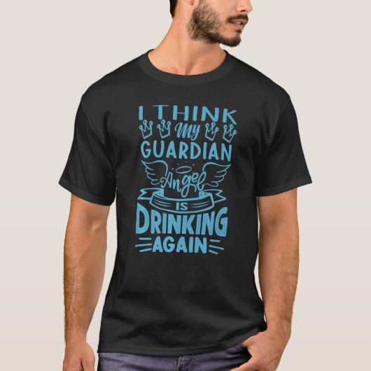 私の考え守護使が再びサークを飲んでいる Tシャツ (正面)