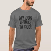 私の考え犬はパパのマおもしろいム犬の愛人ディス Tシャツ (正面)