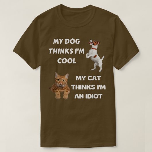私の考え犬は私のクール猫で考えは馬鹿だ Tシャツ (デザイン正面)