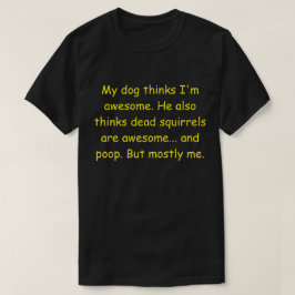 私の考え犬は私素晴らしだ。 Tシャツ
