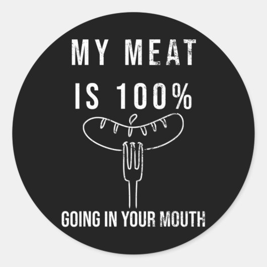 私の肉は100%あなたの口にBbqグリおもしろいル行く ラウンドシール (正面)