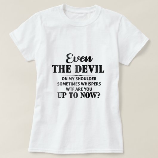 私の肩の上の悪魔でさえ、時々Wをささげる Tシャツ (デザイン正面)