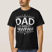 私の肩書きは二つあり、パパとポーポー Tシャツ (正面)