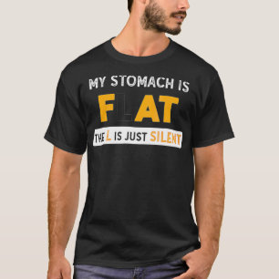 私の胃はフラットLは単に脂肪静かだおもしろい Tシャツ