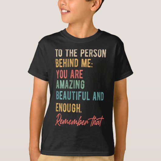 私の背後にある人の問題あなた自身を愛する心 Tシャツ (正面)