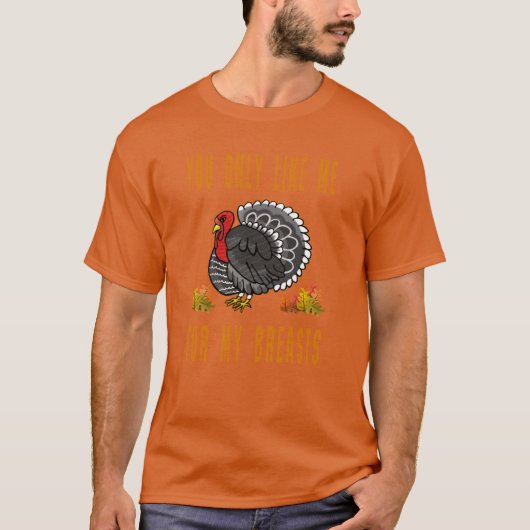 私の胸が好きで私のことを好きなのね 感謝祭 サルカスティック Tシャツ (正面)