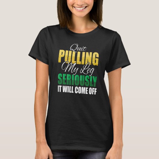 私の脚をやめ真剣に引っ張るそ来れはAmpから Tシャツ (正面)