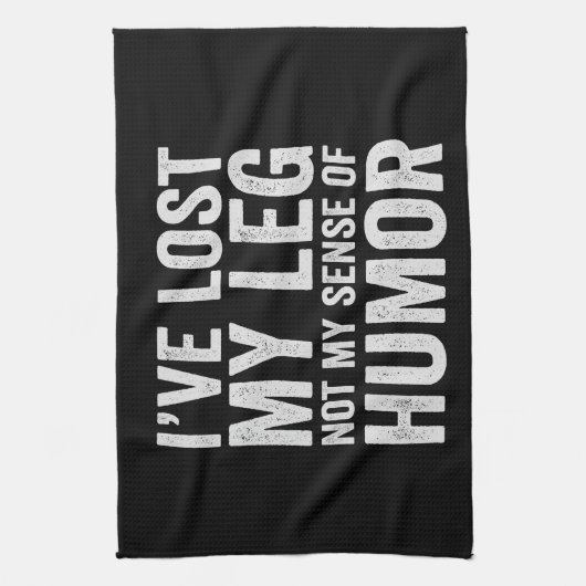 私の脚失ったはユーモアの切断の感覚ではない キッチンタオル (縦)