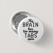 私の脳はタブが多すぎるおもしろい 缶バッジ (正面&裏面)