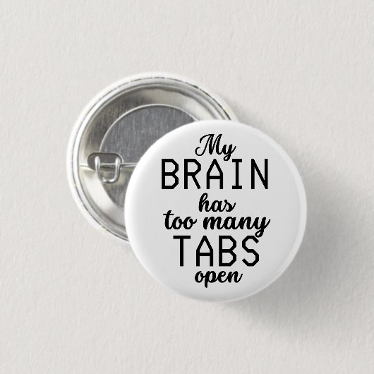 私の脳はタブが多すぎるおもしろい 缶バッジ (正面&裏面)