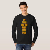 私の脳はタブが多すぎる コーダー プログラマー U Tシャツ (正面フル)